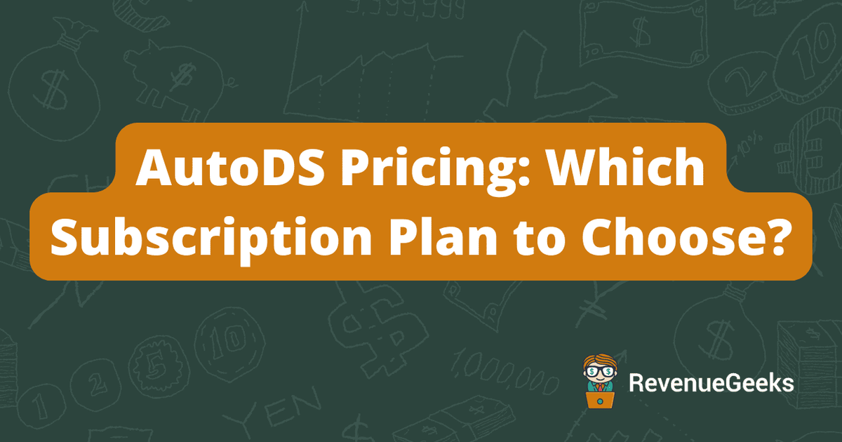 AutoDS Pricing: Which Subscription Plan to Choose in 2026?