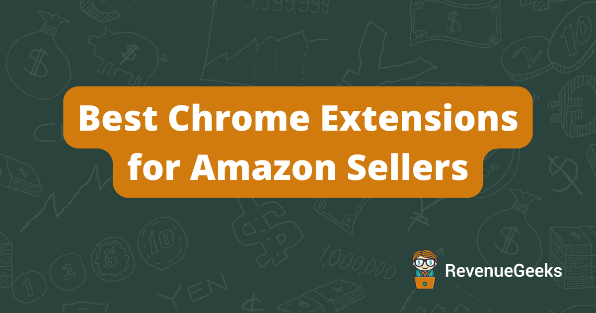 6 Best Chrome Extensions for Amazon Sellers 2026