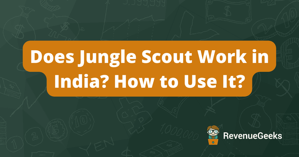 Does Jungle Scout Work in India? How to Use It?